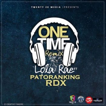 Lola Rae Ft Patoranking RDX One Time Remix.mp3