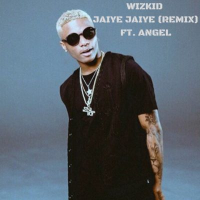 Wizkid Jaiye Jaiye Remix International Version.mp3